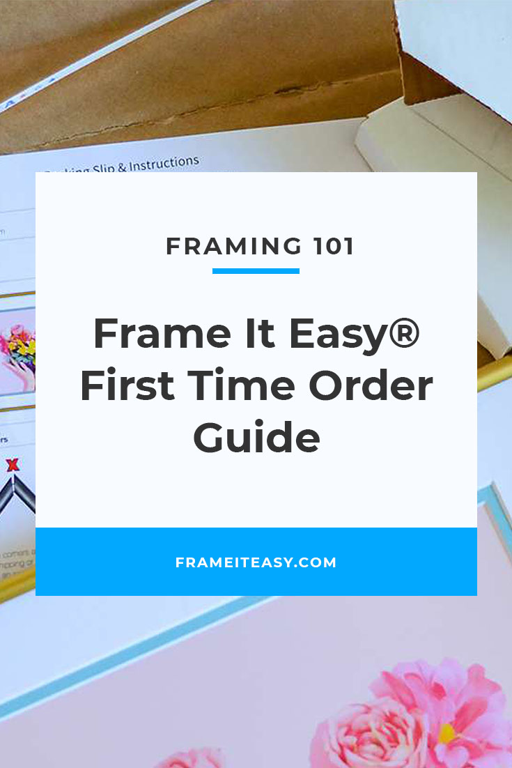 Frame It Easy First Time Order Guide Frame It Easy