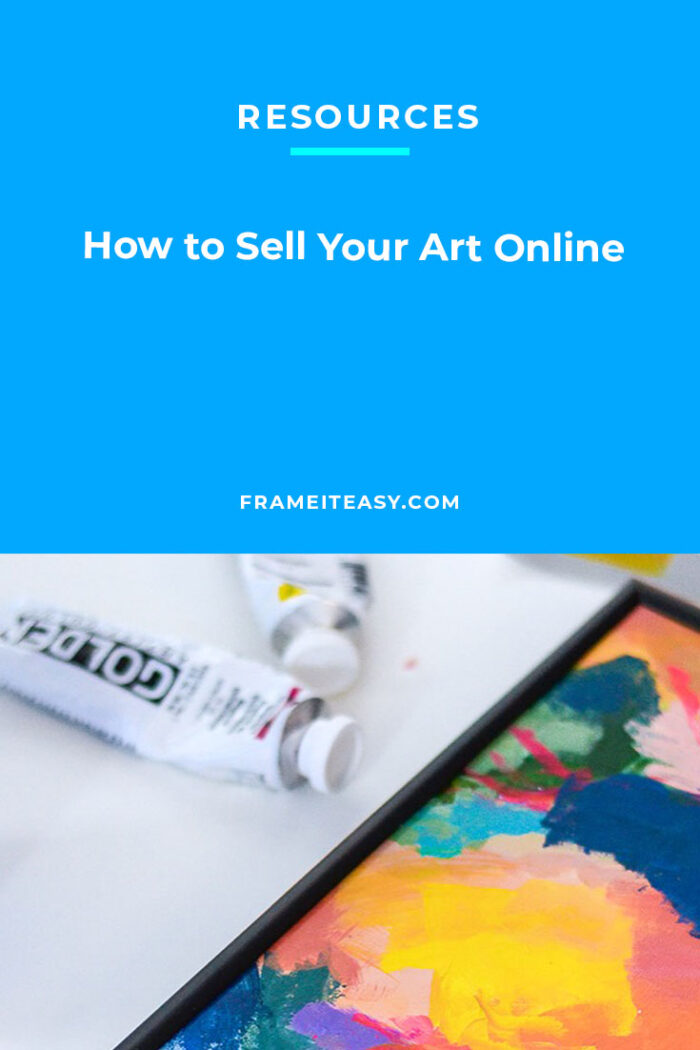 How To Sell Art Online - Frame It Easy